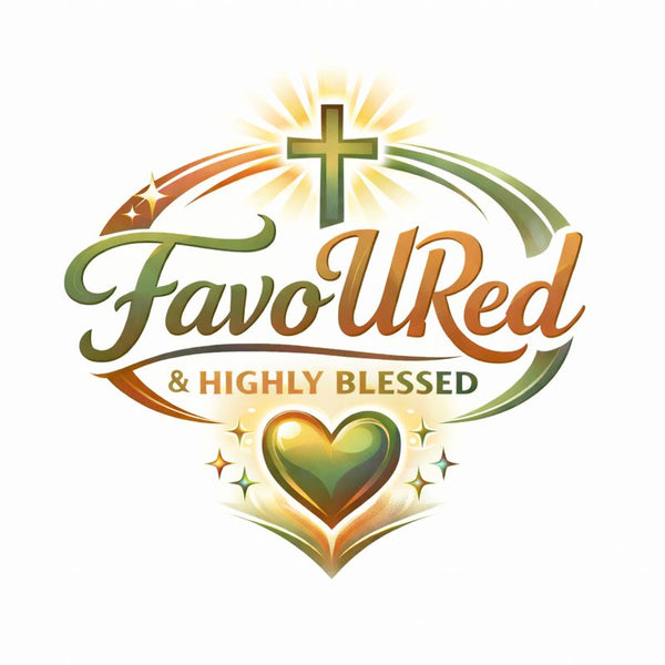 FavoURed & Highly Blessed